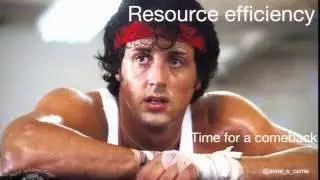Resource Efficiency - A Comeback Story?  - HumanOps London May 2016