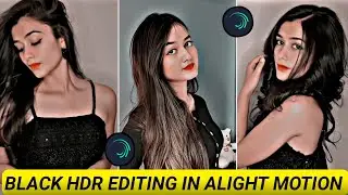 How To Make HDR Black Effect Video In Alight Motion|| Tiktok Trending Black Effect Toturial ||