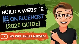 How To Build A Website On Bluehost 2025 [MADE EASY]