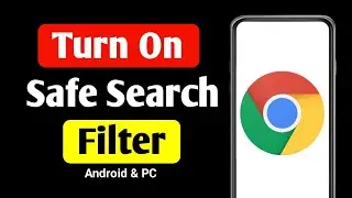 How To Turn on Safe Search filter on chrome (Easily)