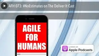 AFH 073: #NoEstimates on The Deliver It Cast