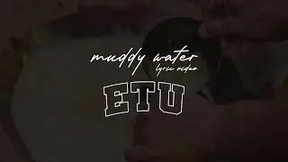 etu - muddy water (Official Lyric Video)