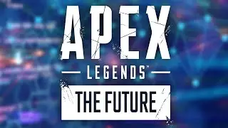 What The Future Of Apex Legends Holds…