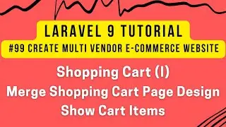 Laravel 9 Tutorial #99 | Shopping Cart (I) | Merge Shopping Cart Page Design | Show Cart Items