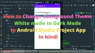 How to Change Background Theme White mode  To Dark mode in Android Studio Project App for Beginners