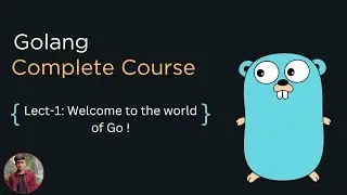 Golang tutorial #1: Welcome to the World of Go