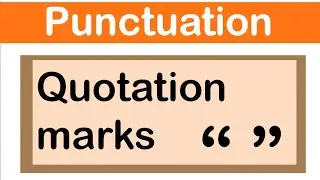 QUOTATION MARKS | English grammar | How to use punctuation correctly