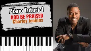 🎹GOD BE PRAISED by Charles Jenkins (easy piano tutorial lesson free)