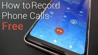 How To Record Calls on Android For Free