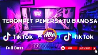 DJ TEROMPET PEMERSATU BANGSA 2022 FULL BASS