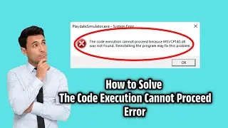 How to Solve The Code Execution Cannot Proceed Error (quick fix) | 2024