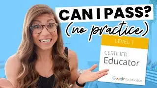 I Took the Google Educator Level 1 Certification Exam With No Practice | Did I Pass?