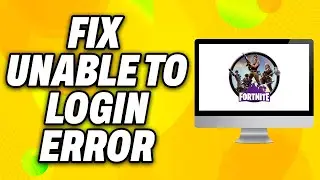 How To Fix “Unable To Login to Fortnite Servers” Error on PC (2024) - Quick Fix