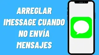 Cómo Arreglar iMessage Cuando no Envía Mensajes