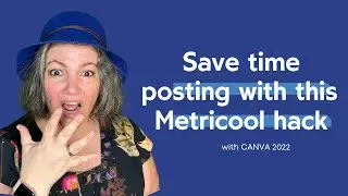 Canva and Metricool hack for easy social media posting in 2022