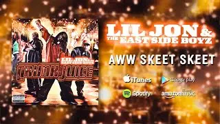 Lil Jon & The East Side Boyz - Aww Skeet Skeet