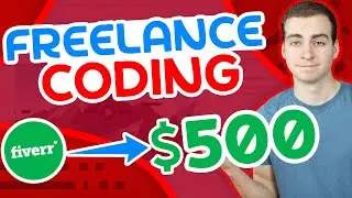 How I Made My First $500 From Freelance Coding - Using Fiverr