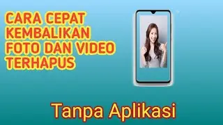 Cara Mengembalikan Foto dan Video Yang Terhapus Di Android Tanpa Aplikasi