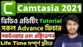 Professional video Editing by Camtasia Bangla Tutorial 2021 || Camtasia 2021 All Feature