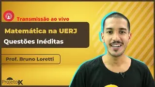 Ao Vivo | Matemática na UERJ | Questões Inéditas - Prof. Bruno Loretti