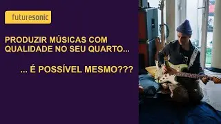 Você REALMENTE pode produzir resultados PROFISSIONAIS no seu home studio?