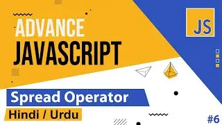 Advance JavaScript - Spread Operator Tutorial in Hindi / Urdu