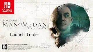 Nintendo Switch『THE DARK PICTURES: MAN OF MEDAN』Launch Trailer