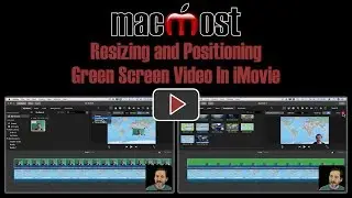 Resizing and Positioning Green Screen Video In iMovie (MacMost 