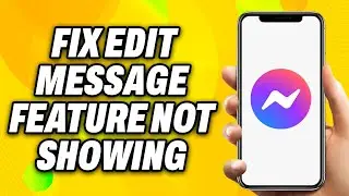 How To Fix Messenger Edit Message Feature not Showing (2024) - Quick Fix