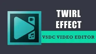 How to apply the twirl distort effect in VSDC Free Video Editor?