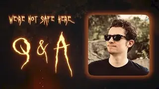 We're Not Safe Here - Live Q&A