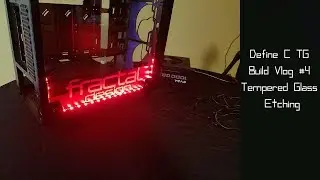 Tempered Glass PC Case Etching Guide Short Version