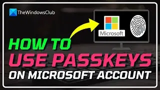 How to Use PASSKEYS for Your MICROSOFT ACCOUNT? | PASSWORDLESS With Microsoft Account [FULL GUIDE]