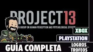 PROJECT 13 - Guía Completa [LOGROS/TROFEOS]