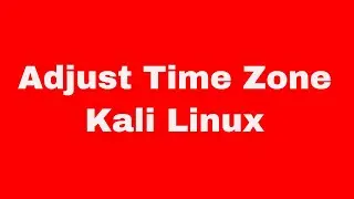 Kali Linux Quick Start Guide - how to adjust timezone and sync to ntp servers