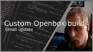 Custom Openbox build - Small update