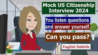 Mock US Citizenship Interview 2024 - practice version (Useful to check your ability)