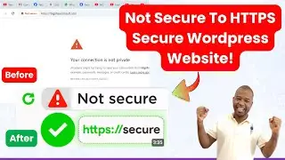 Not Secure To HTTPS Secure Wordpress Website!