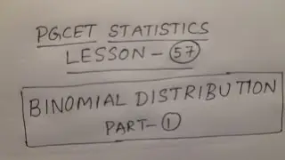 PGCET Statistics Lesson-57: Binomial Distribution Part-1