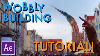 Wobble a building! After Effects tutorial