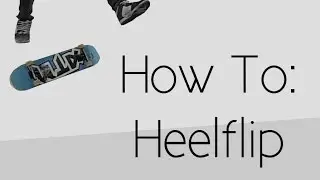 How To: Heelflip