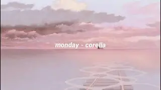 monday - corella (lyrics)