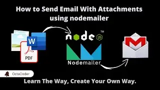 How to Send Emails With Attachments Using Nodemailer | NodeJS | Step By Step Guide