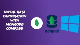 MongoDB Compass tutorial | mongoDB filter| NOSQL Data exploration with MongoDB Compass