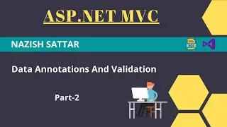 Data Annotations and Validation Part-2 | ASP.NET MVC Tutorial in Urdu/Hindi | By Nazish Sattar