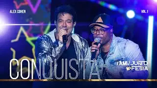 Alex Cohen feat. Buchecha | Conquista (DVD Tamu Junto Na Festa)