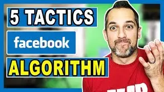 Facebook Algorithm Changes - 5 Ways to Beat the Newsfeed Changes