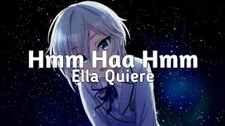 Ella Quiere - Hmm Haa Hmm (Deskom Remix) (Lyrics)