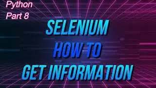 ✔ Python: How To Return Information With Selenium