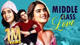 Middle Class Love Full Movie | New Released Hindi Romantic Movie | Prit Kamani, Kavya Thapar